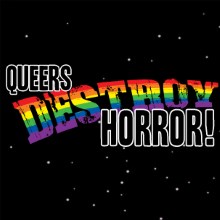 Queers Destroy Horror!